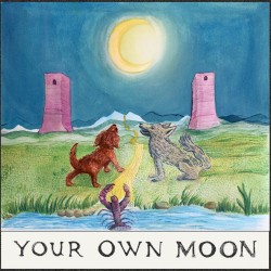 Your Own Moon