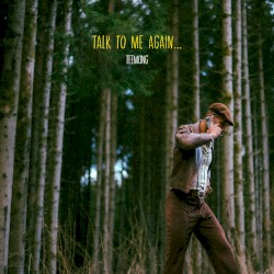 Talk to Me Again…