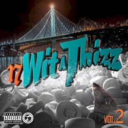 17 Wit a Thizz, Vol. 2