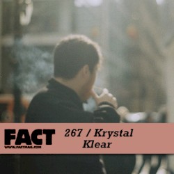 FACT Mix 267: Krystal Klear