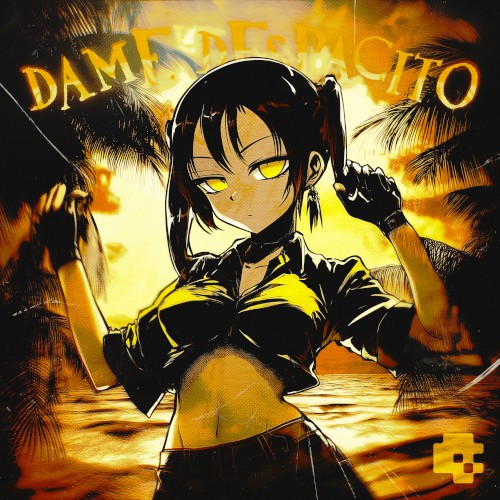 DAME DESPACITO