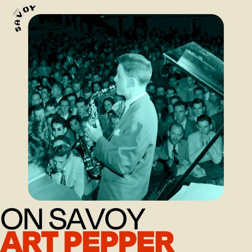 On Savoy: Art Pepper