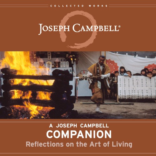 A Joseph Campbell Companion: Reflections on the Art of Living