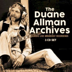 The Duane Allman Archives: Classic Live Broadcast Recordings