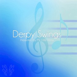 Derpy Swings