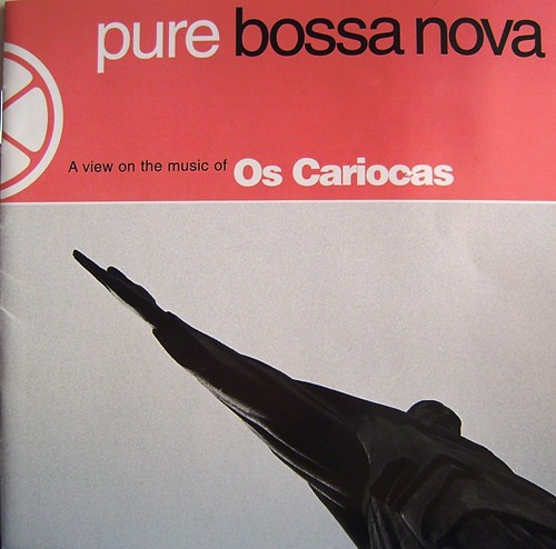 Pure Bossa Nova - A View On The Music Of Os Cariocas