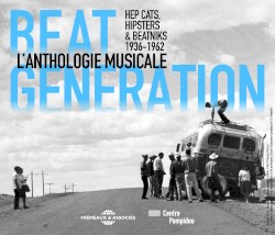 Beat Generation : L’Anthologie musicale 1936–1962
