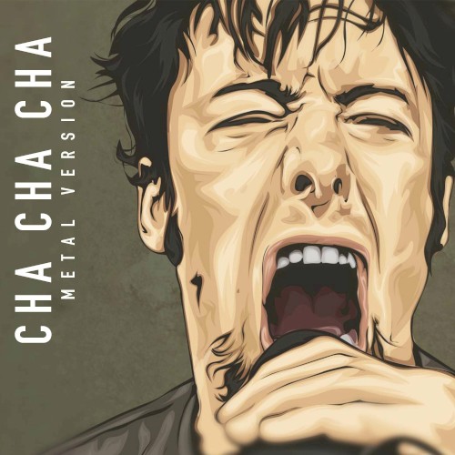 Cha Cha Cha (Metal Version)