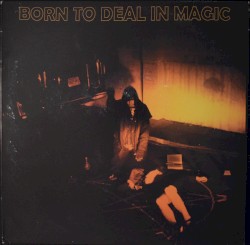 Born to Deal in Magic: 1952-1976