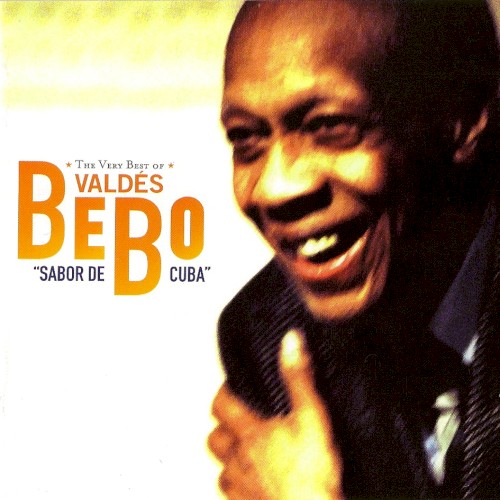 The Very Best Of Bebo Valdés