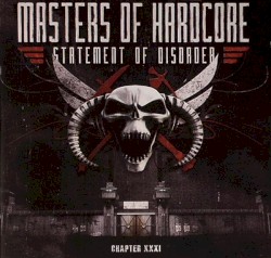 Masters of Hardcore, Chapter XXXI: Statement of Disorder
