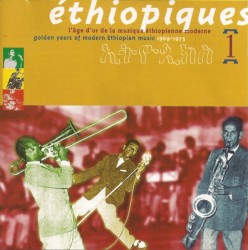 Éthiopiques 1: L’âge d’or de la musique éthiopienne moderne - Golden Years of Modern Ethiopian Music, 1969-1975