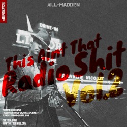 All-Madden: This Aint That Radio Shit, Volume 2