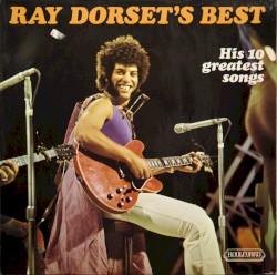 Ray Dorset's Best
