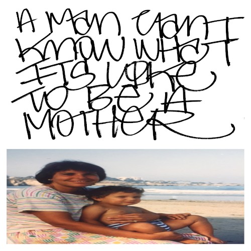 A Man Can’t Know What It’s Like to Be a Mother