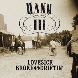 Lovesick, Broke & Driftin’