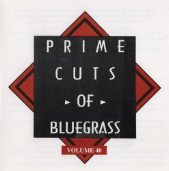 Prime Cuts of Bluegrass, Vol. 40