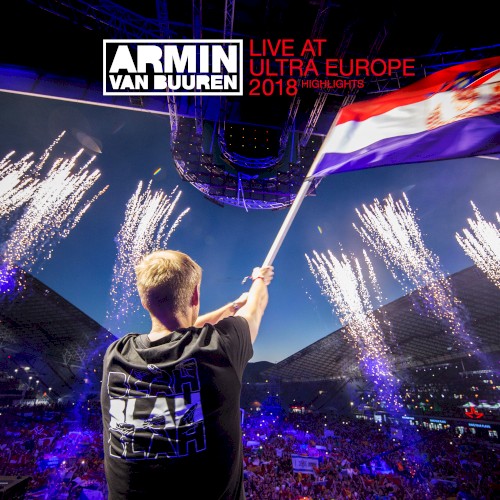 Live at Ultra Europe 2018 (highlights)