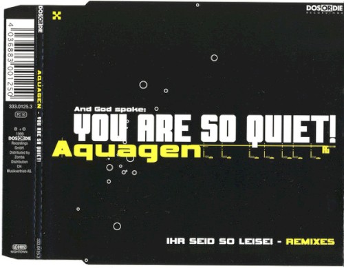 You Are So Quiet!