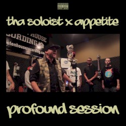 Profound Session (Tha Soloist x Appetite)