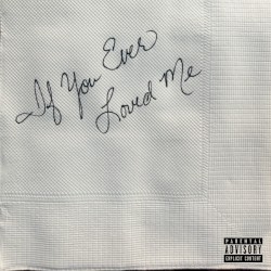 If You Ever Loved Me