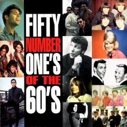 Fifty Number One’s of the 60’s