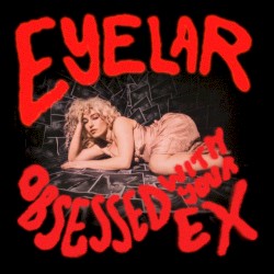 Obsessed With Your Ex