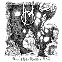 Beneath This Reality of Flesh
