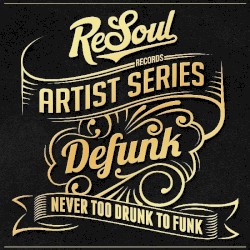 Never Too Drunk to Funk