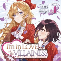 I’m in Love With the Villainess: She’s So Cheeky for a Commoner, Novel 1