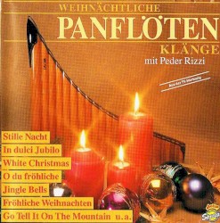 Weihnächtliche Panflöten Klänge mit Peder Rizzi