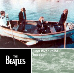 Final River Rhine Tapes