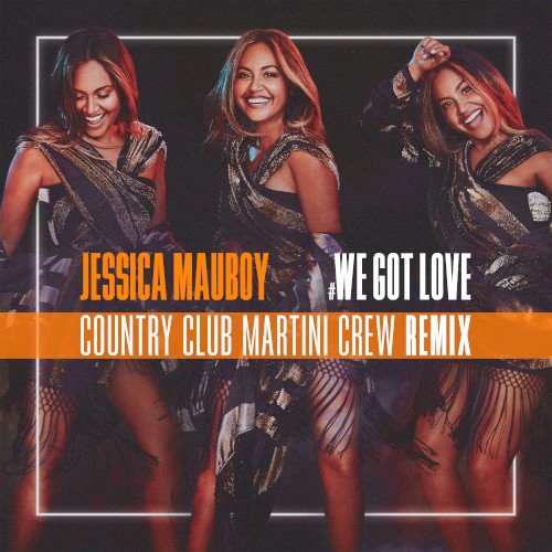 We Got Love (Country Club Martini Crew remix)