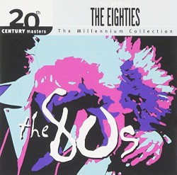 20th Century Masters: The Millennium Collection: The Best of the 80's
