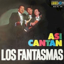 Así cantan Los Fantasmas