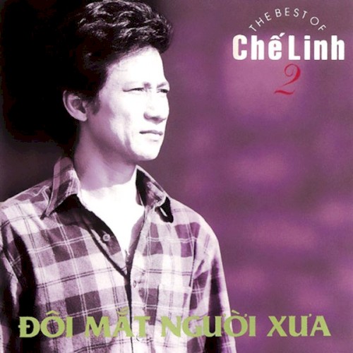 Đôi mắt người xưa - The best of Chế Linh 2