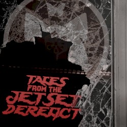 Tales from the Jet Set Derelict