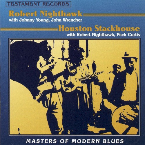 Masters of Modern Blues: Robert Nighthawk - Houston Stackhouse