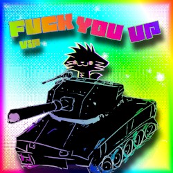 Fuck You Up (VIP Mix)