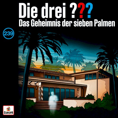 Die drei ??? 239: Das Geheimnis der sieben Palmen