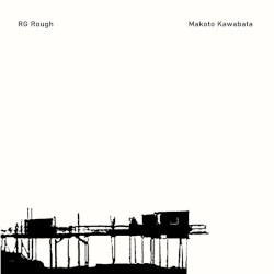 RG Rough - Makoto Kawabata