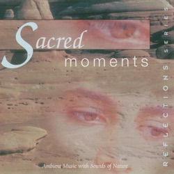 Reflections Series: Sacred Moments