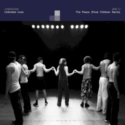 Unlimited Love b/w The Peace (Frost Children remix)
