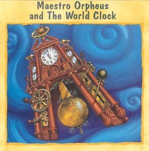 Maestro Orpheus and the World Clock