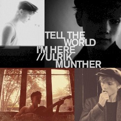 Tell the World I'm Here