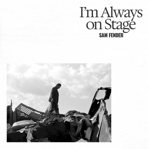 I’m Always On Stage
