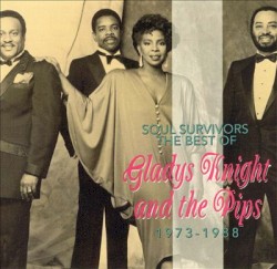 Soul Survivors: The Best of Gladys Knight and the Pips 1973 - 1988