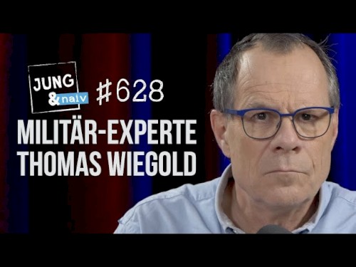 Jung & Naiv #628, „Ukraine/Russland: Militärexperte & Journalist Thomas Wiegold“