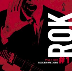 Rok #1 : 1964/1989 : Rock en Bretagne