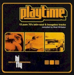 Playtime - 9 Pure 70's Latin-Soul & Boogaloo Tracks